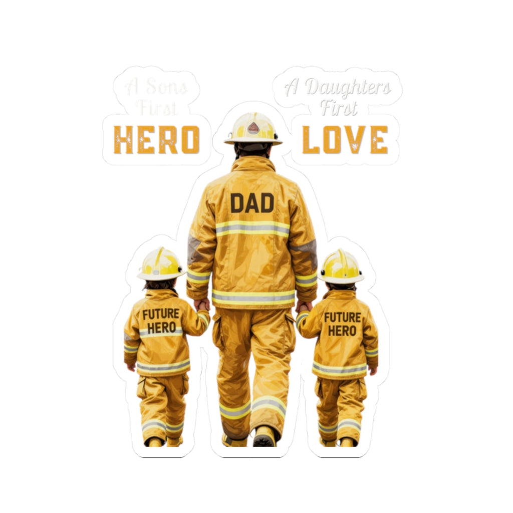 A Son's First Hero/A Daughter's First LOVE...Kiss-Cut Stickers